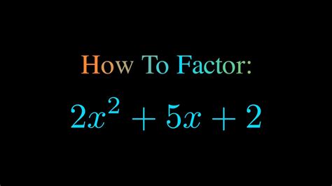 2x 2 5x 2 factor|2x squared 5x factored.